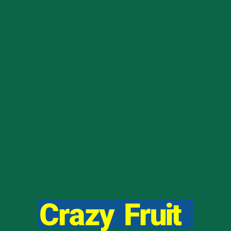 Crazy Fruit