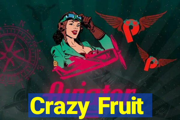 Crazy Fruit