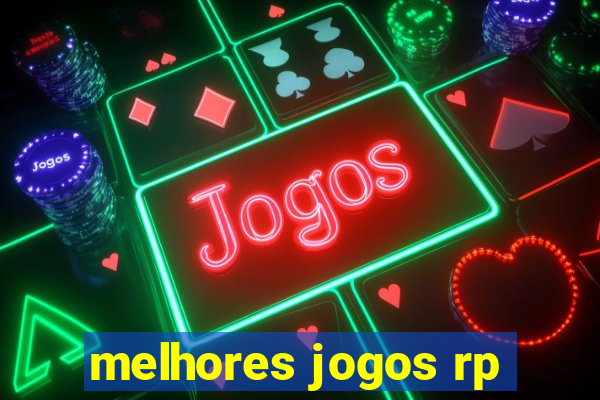 melhores jogos rp