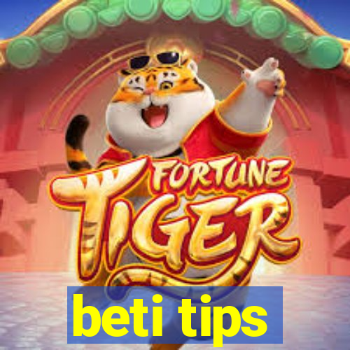 beti tips