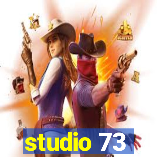 studio 73