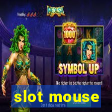 slot mouse