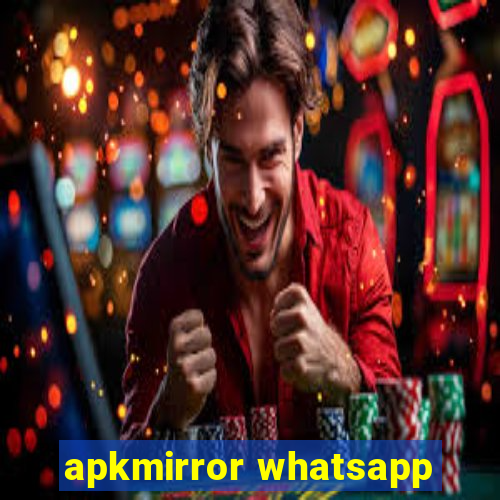 apkmirror whatsapp