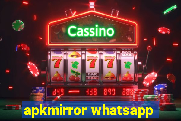 apkmirror whatsapp