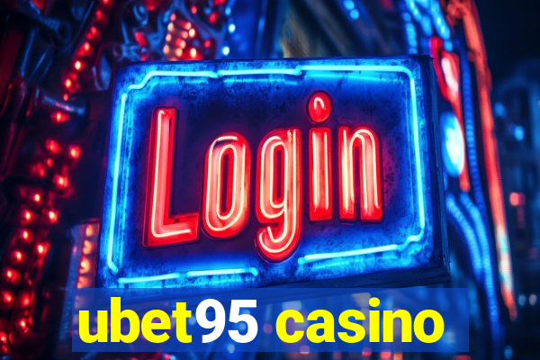 ubet95 casino