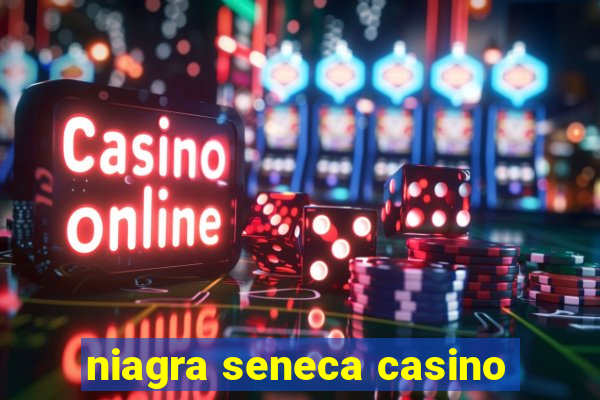 niagra seneca casino