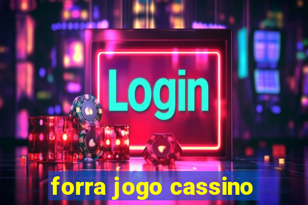 forra jogo cassino