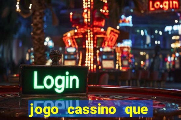 jogo cassino que ganha dinheiro