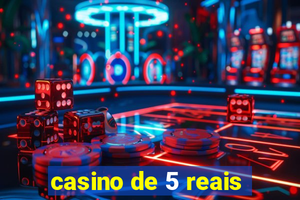 casino de 5 reais