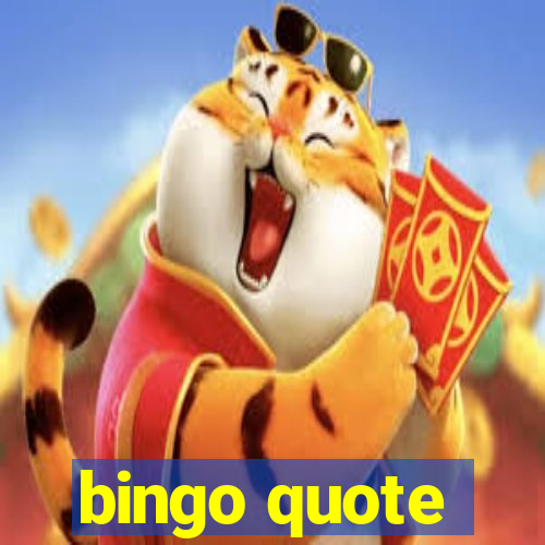 bingo quote