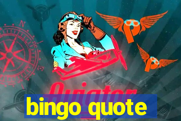 bingo quote