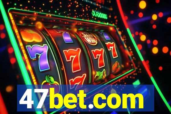 47bet.com