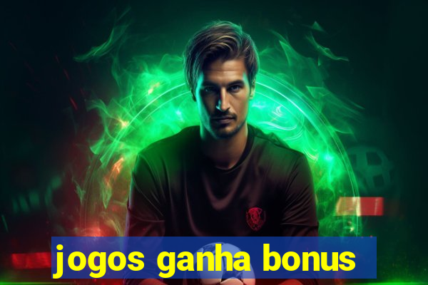 jogos ganha bonus