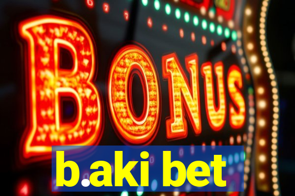 b.aki bet