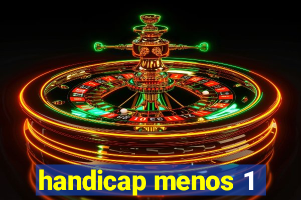 handicap menos 1