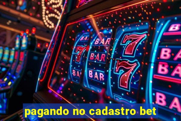 pagando no cadastro bet