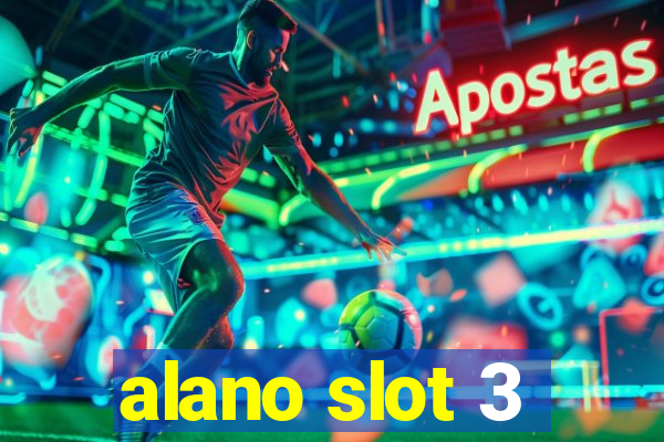 alano slot 3