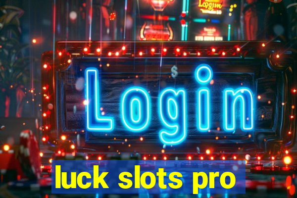 luck slots pro