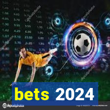 bets 2024