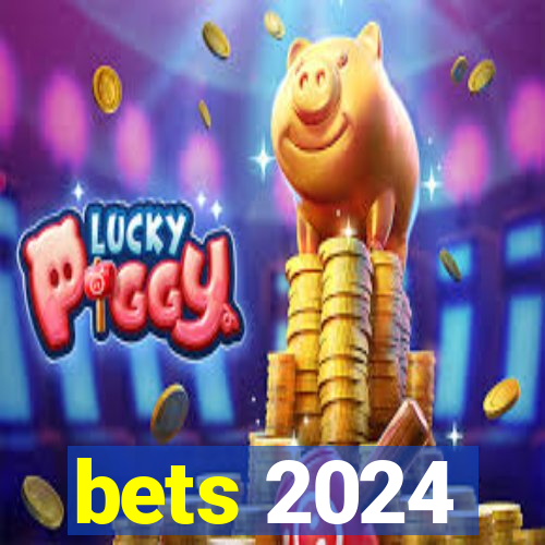 bets 2024