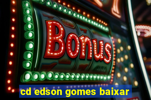 cd edson gomes baixar