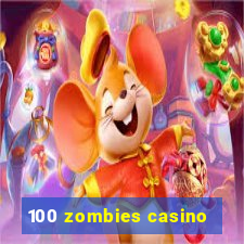 100 zombies casino