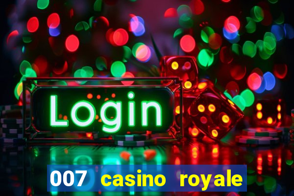 007 casino royale assistir onlein