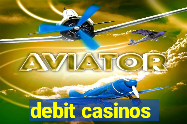 debit casinos