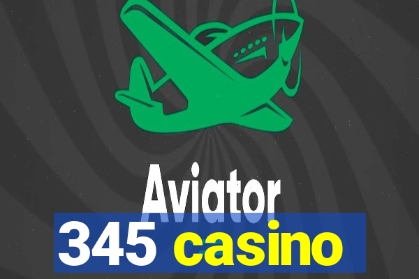 345 casino