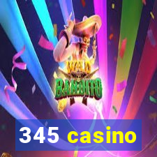 345 casino