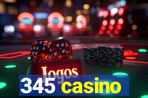 345 casino