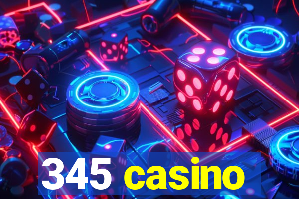 345 casino