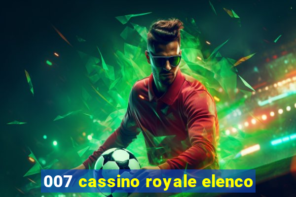 007 cassino royale elenco