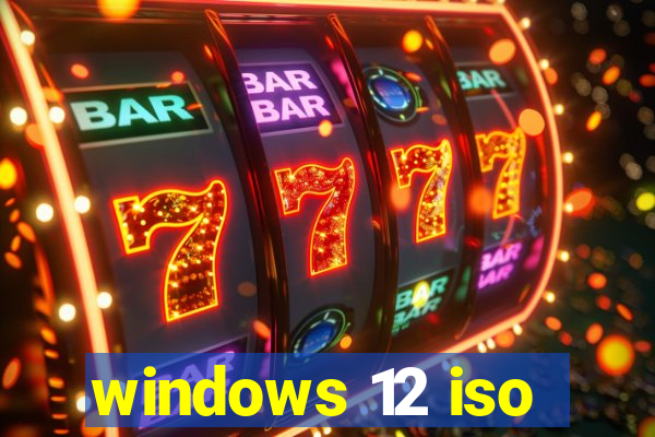 windows 12 iso