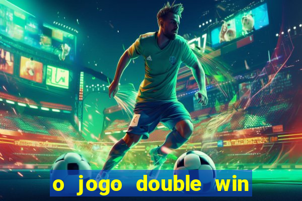 o jogo double win paga mesmo