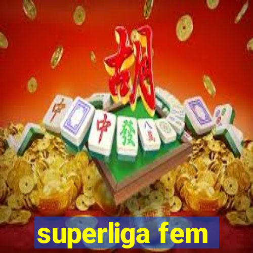 superliga fem