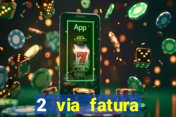 2 via fatura bradescard visa