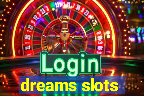 dreams slots