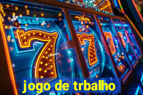 jogo de trbalho