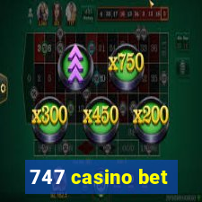 747 casino bet