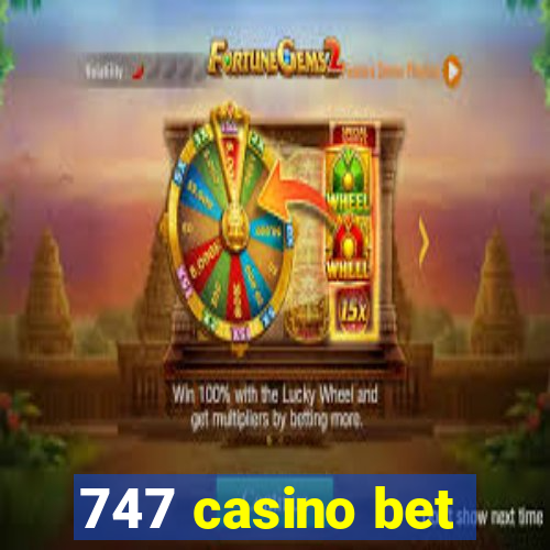 747 casino bet