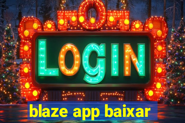 blaze app baixar