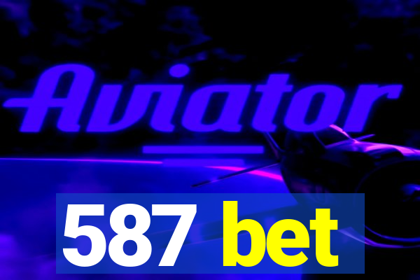 587 bet