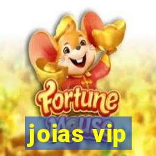 joias vip