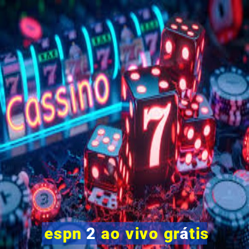 espn 2 ao vivo grátis