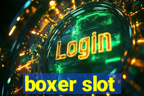 boxer slot