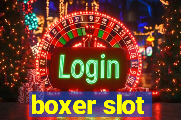 boxer slot