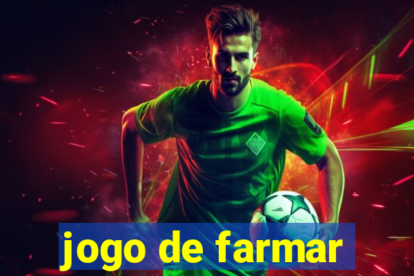 jogo de farmar