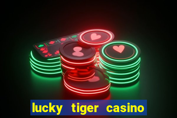 lucky tiger casino log in