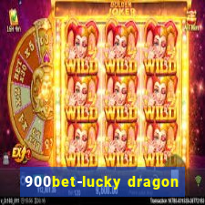 900bet-lucky dragon